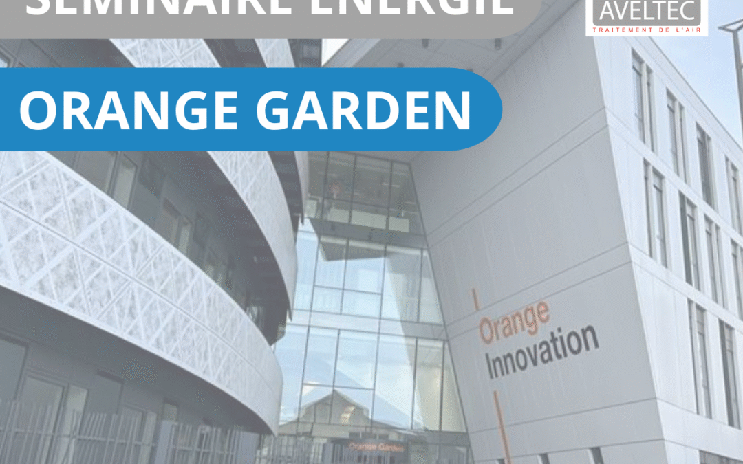 Retour sur le Séminaire Energie au Campus Orange Garden